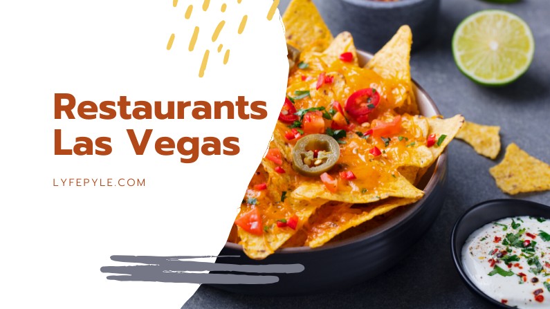 Best Restaurants in Las Vegas That You Need to Try | Lyfepyle
