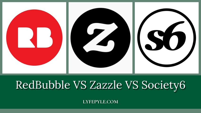 RedBubble vs Zazzle vs Society6 | Which Print on Demand Site is Best?